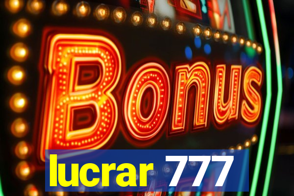 lucrar 777
